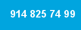 914 825 74 99